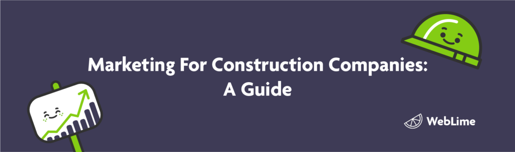 Marketing for construction companies: A Guide