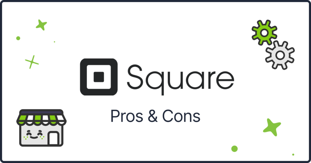 Square Pros and Cons