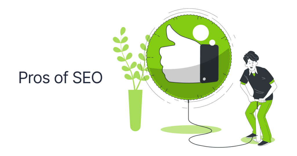 Pros and Cons of SEO: What Every Business Owner Should Know 2 Pros of SEO